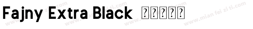 Fajny Extra Black字体转换